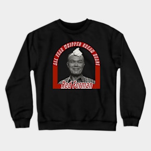 Red Forman - Whipped Cream Head B&W Crewneck Sweatshirt